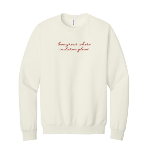 Love Grows Crewneck